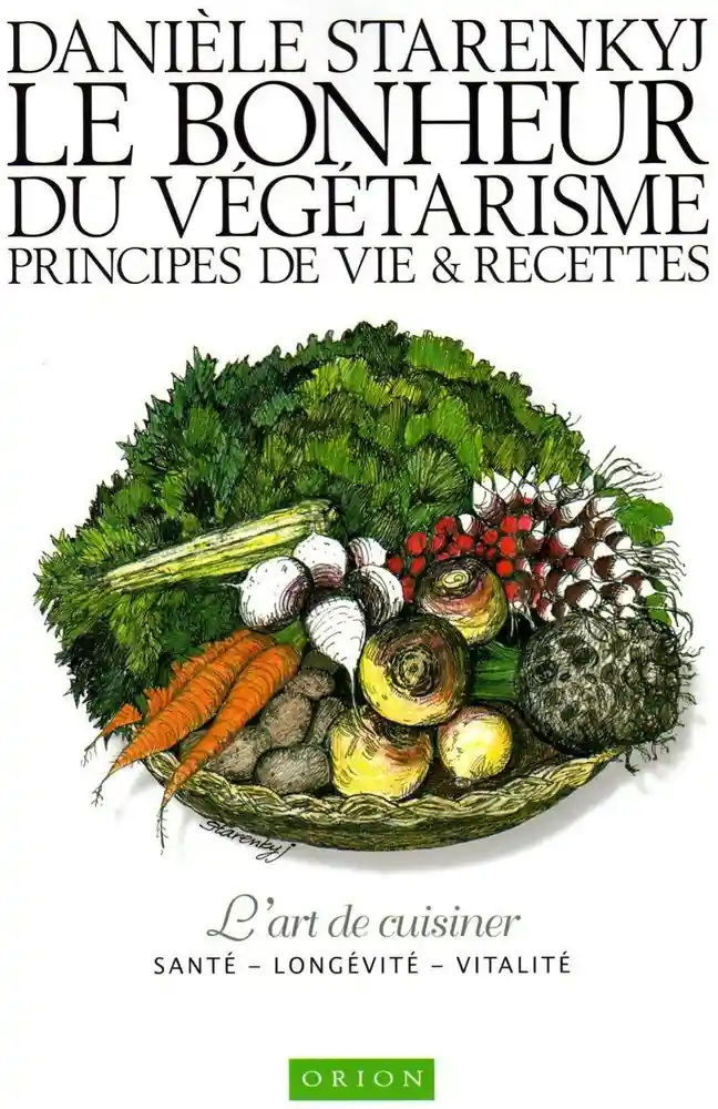 le-bonheur-du-vegetarisme-principes-de-vie-recettes-daniele-starenkyj