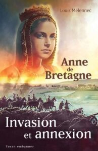 Anne de Bretagne Invasion et annexion