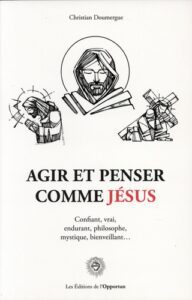 agir-et-penser comme-jesus-christian-doumergue