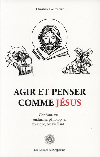 agir-et-penser comme-jesus-christian-doumergue