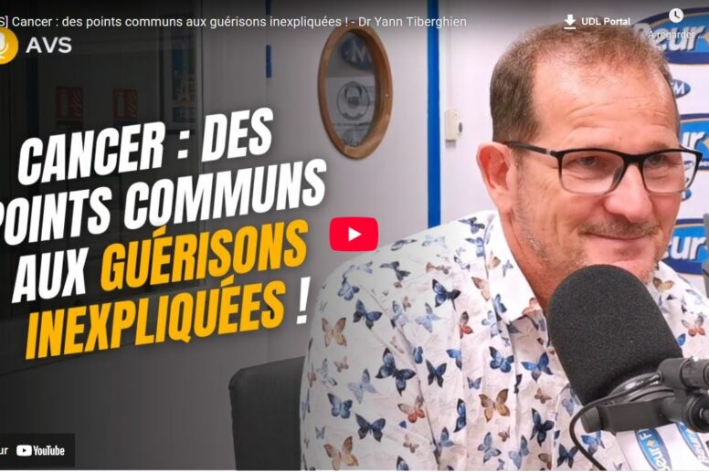 Cancer : l'explication des nombreuses guérisons "inexpliquées" - Dr Yann Tiberghien